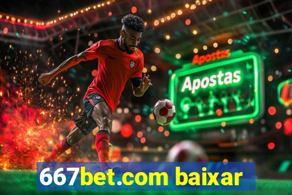 667bet.com baixar